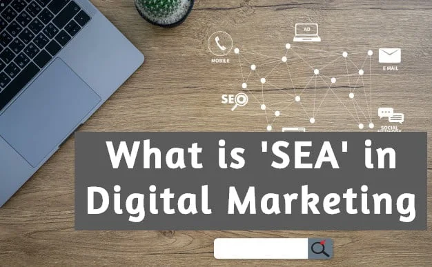 What is SEA definition in Digital Marketing